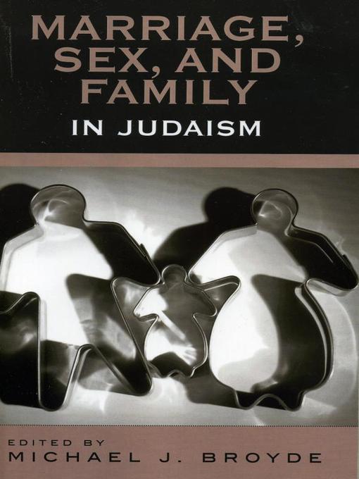 Title details for Marriage, Sex and Family in Judaism by Michael S. Berger - Available